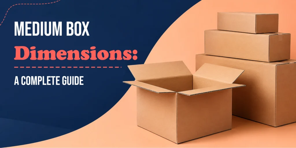 Medium Box Dimensions: A Complete Guide