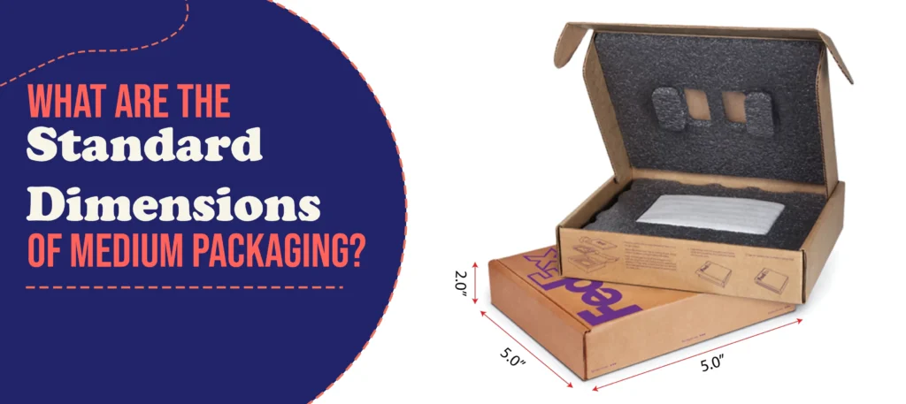 What Are the Standard Dimensions of Medium Packaging