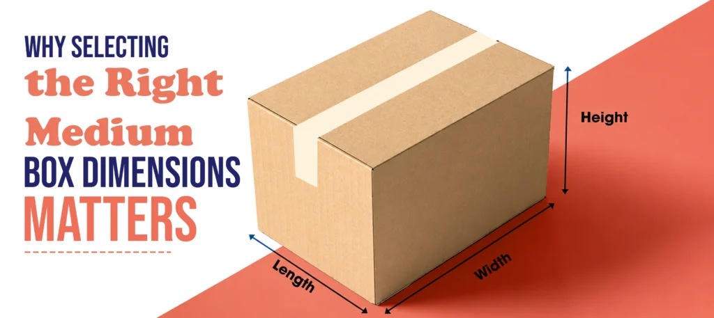 Why Selecting the Right Medium Box Dimensions Matters