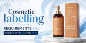 Cosmetic labelling requirements UK: what goes on the box vs the bottle