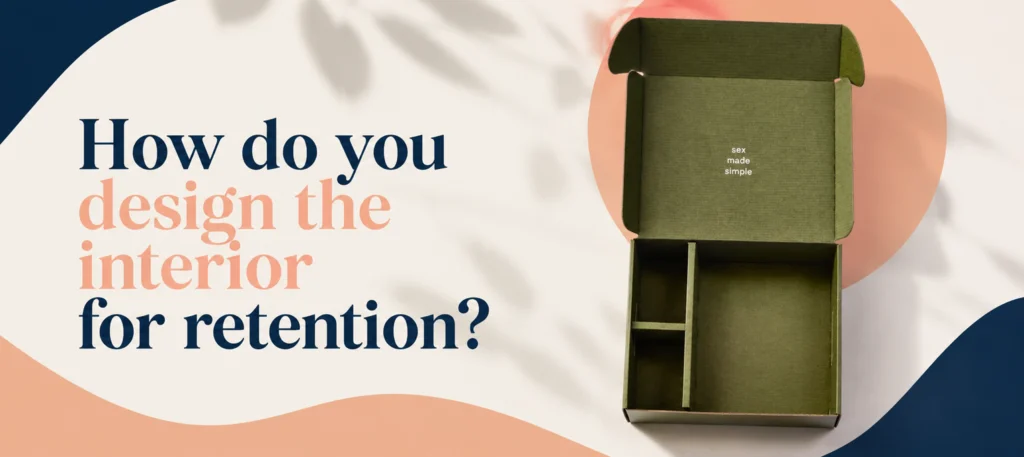 How do you design the interior for retention
