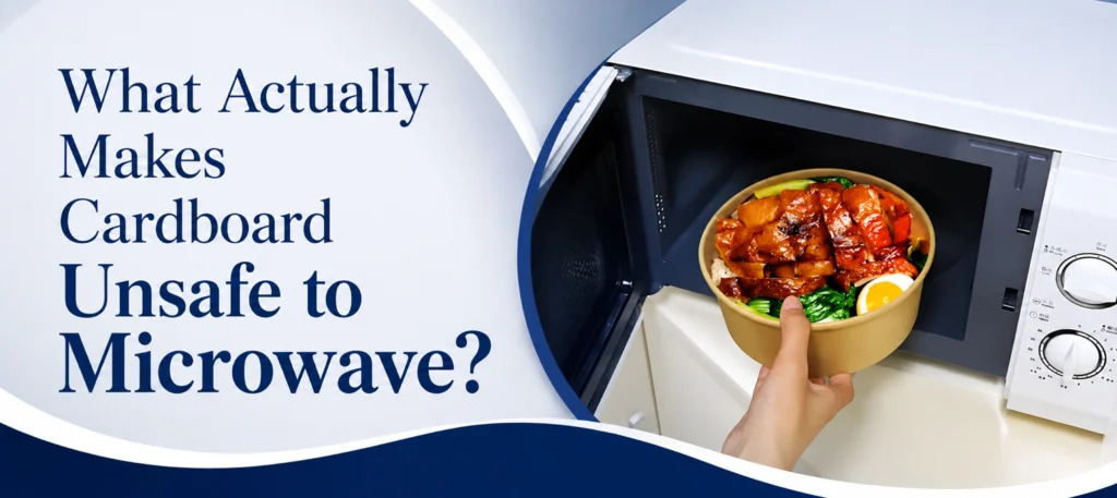 What Actually Makes Cardboard Unsafe to Microwave