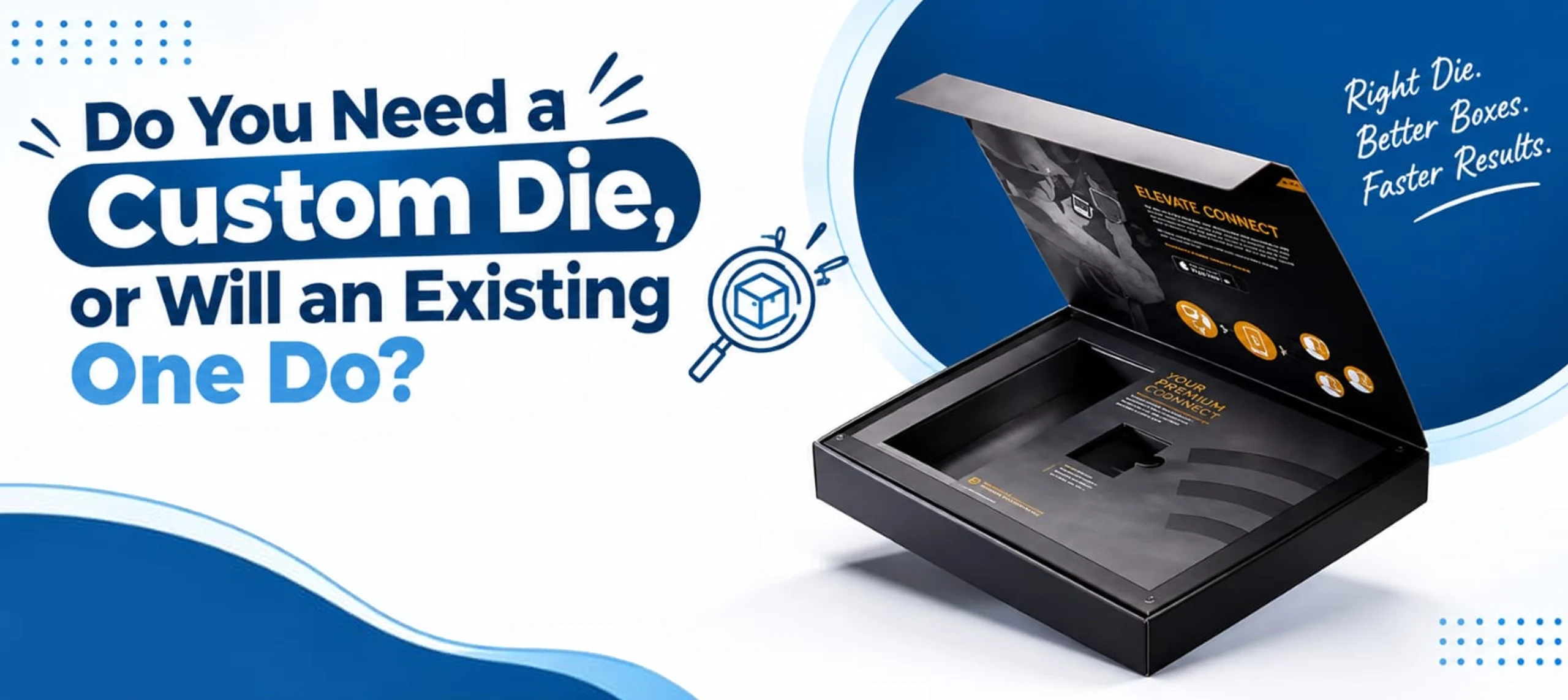 Do you need a custom die, or will an existing one do