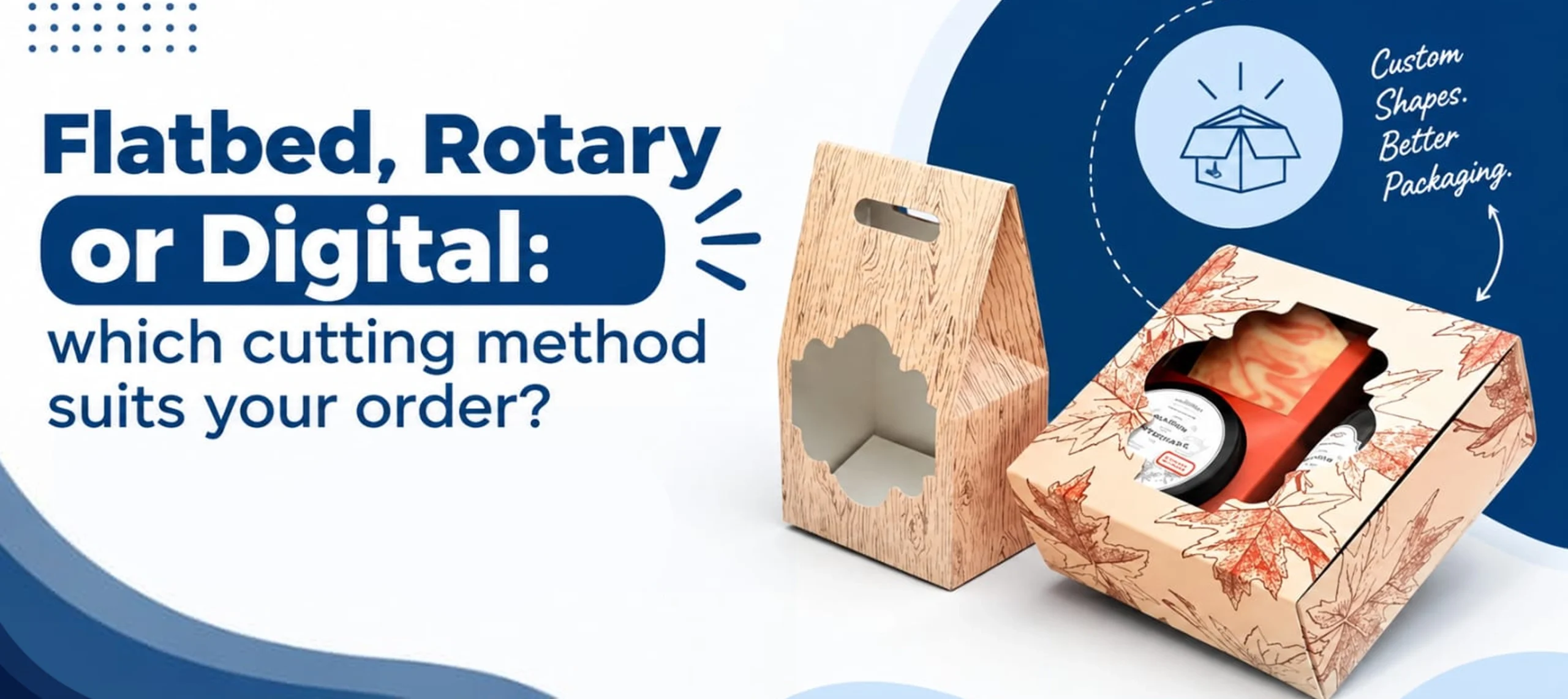 Flatbed, rotary or digital which cutting method suits your order