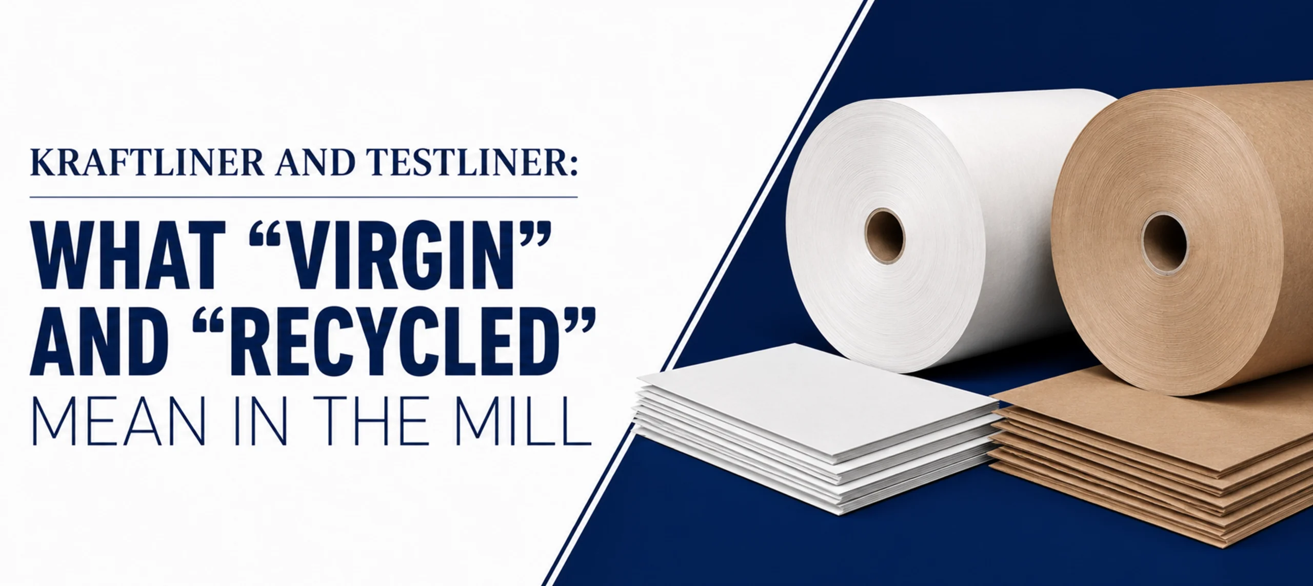 Kraftliner and testliner what virgin and recycled mean in the mill