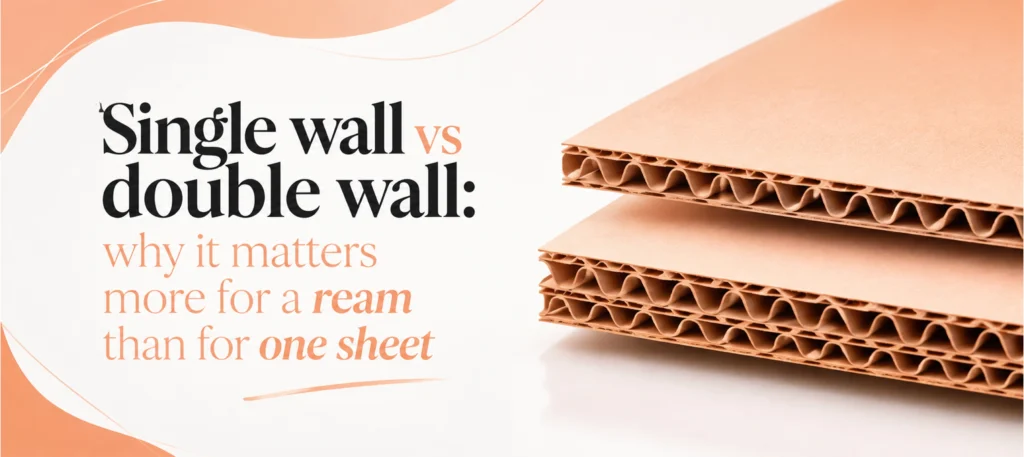 Single wall vs double wall why it matters more for a ream than for one sheet