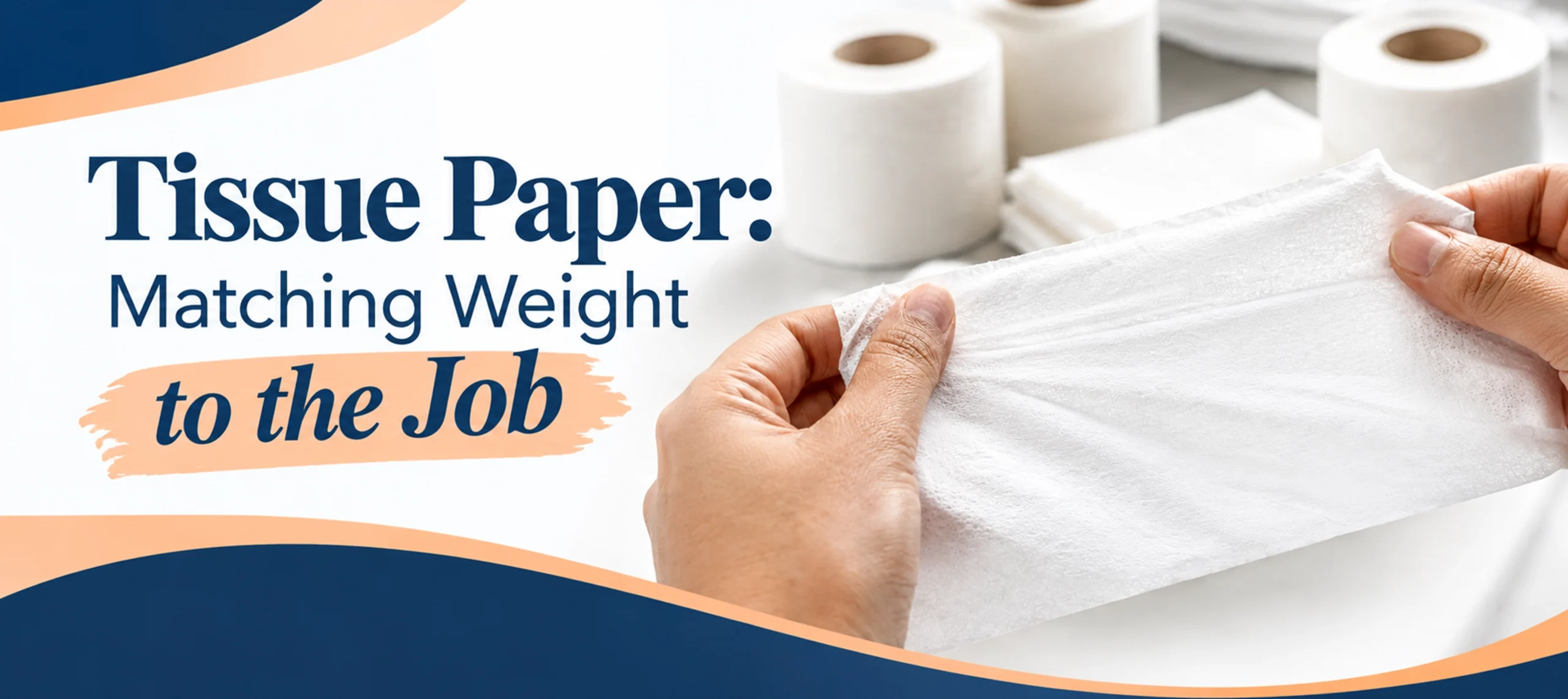 Tissue paper matching weight to the job