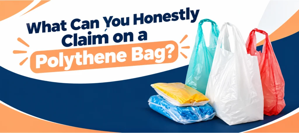 What can you honestly claim on a polythene bag