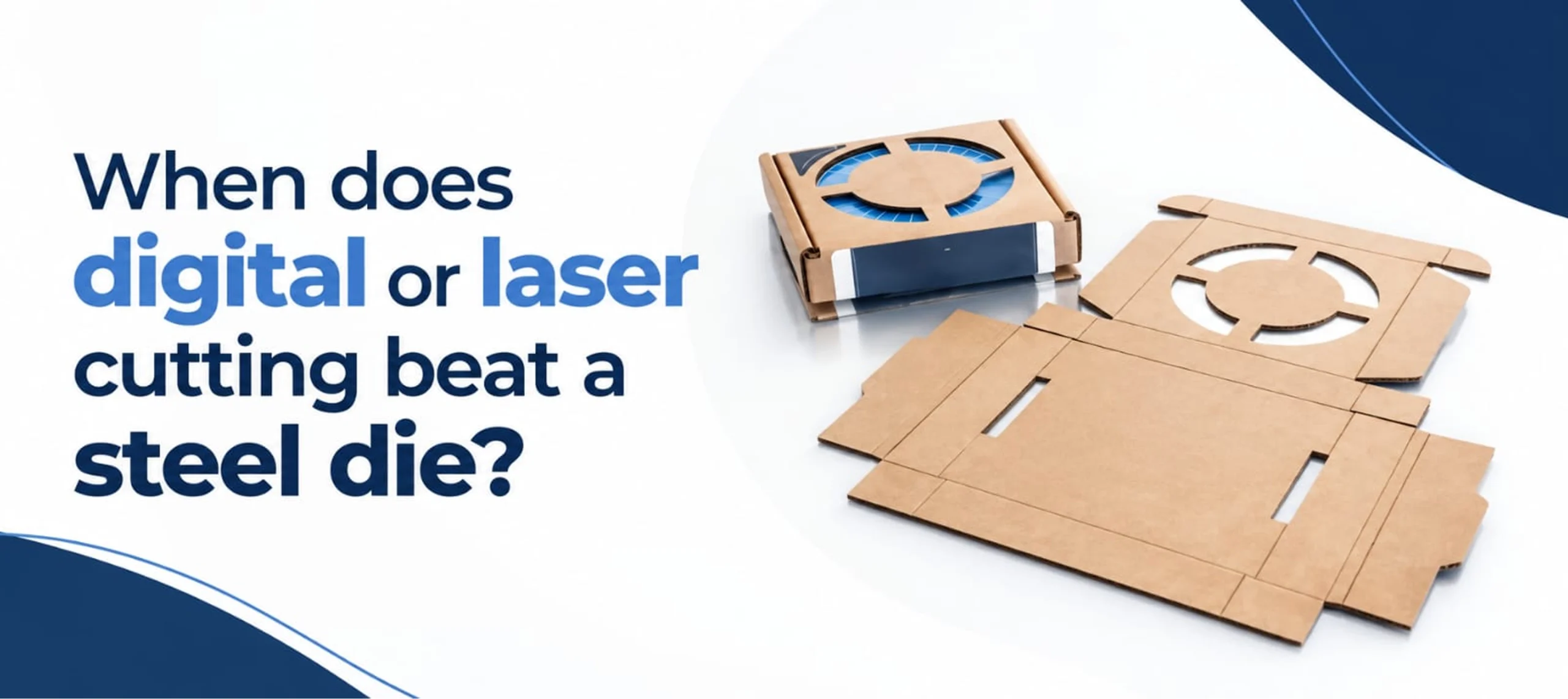 When does digital or laser cutting beat a steel die