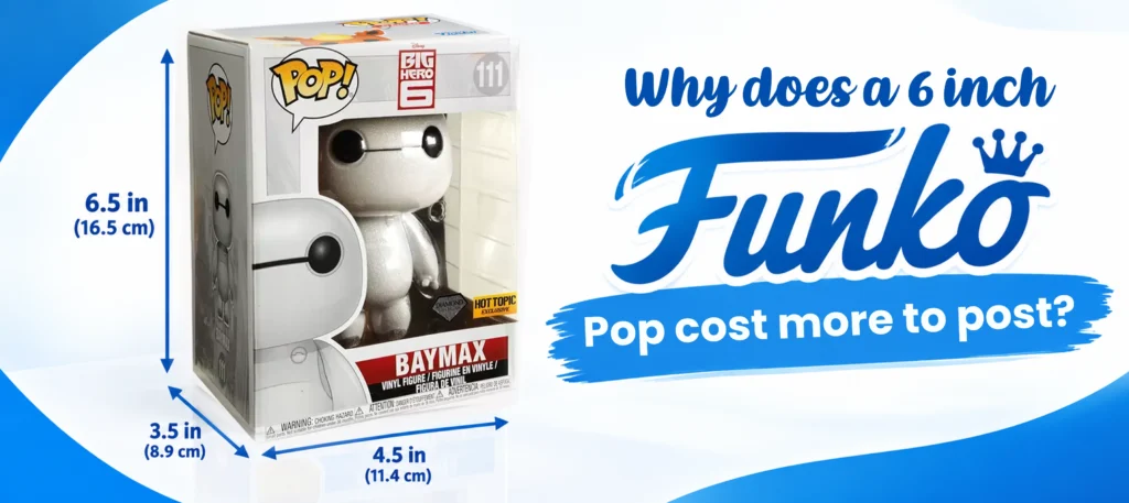 Why does a 6 inch Funko Pop cost more to post