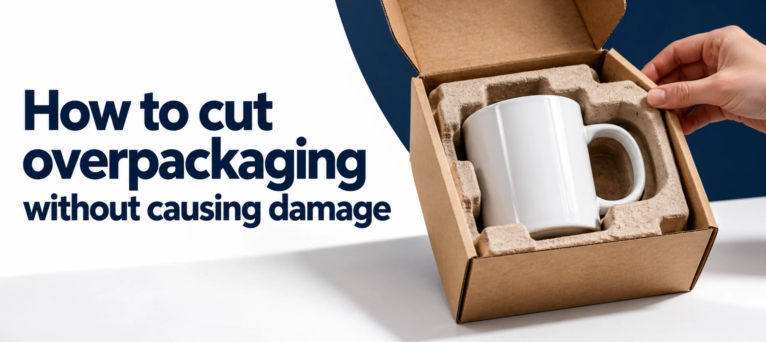How to cut overpackaging without causing damage